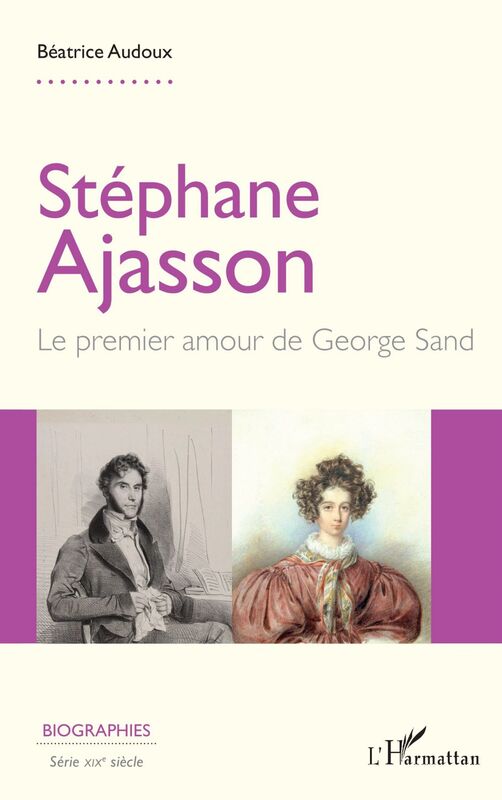 Stéphane Ajasson Le premier amour de George Sand