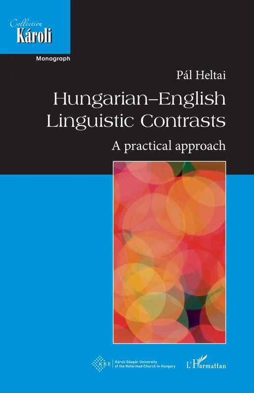 Hungarian-English Linguistic Contrasts A practical approach