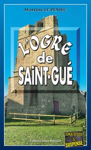 L'ogre de Saint-Gué Léa Mattéi, gendarme et détective - Tome 15