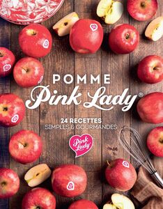 Pomme Pink Lady 24 recettes simples & gourmandes