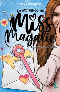 La romance de Miss Magalie - Tome 3 Confiante, je deviendrai