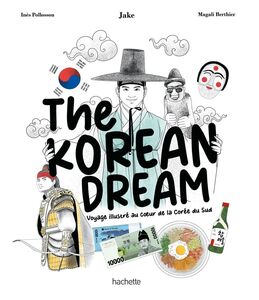 The Korean Dream Explorez la culture coréenne avec Jake