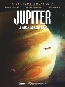 Système Solaire - Tome 02 - Jupiter Jupiter, le berger des astéroïdes