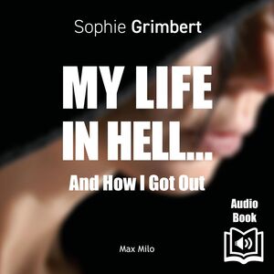 My Life in Hell… And How I Got Out