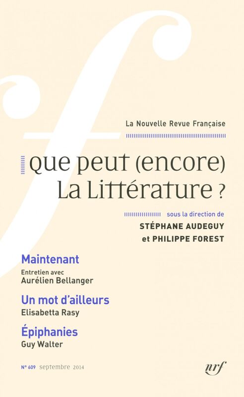 La Nouvelle Revue Française (n° 609) - Que peut (encore) la littérature ? (Septembre 2014)