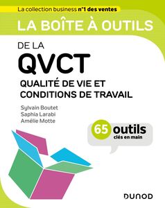La boîte à outils de la QVCT Qualité de Vie et Conditions de Travail - 65 outils clés en main