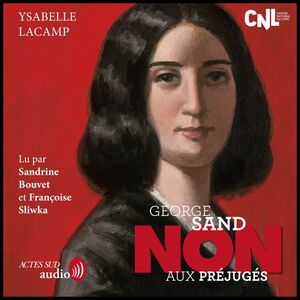 George Sand : "Non aux préjugés"