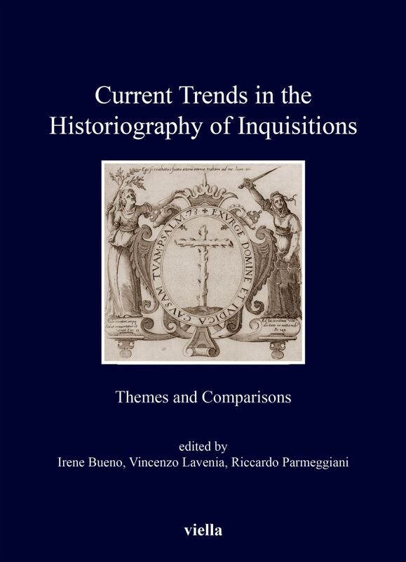 Current Trends in the Historiography of Inquisitions Themes and Comparisons