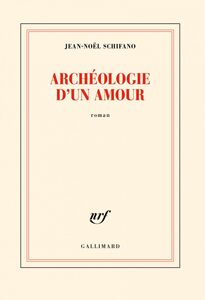 Archéologie d'un amour