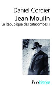 Jean Moulin - La République des catacombes (Tome 1)