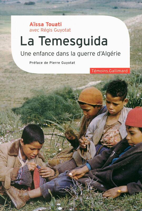 La Temesguida. Une enfance dans la guerre d’Algérie