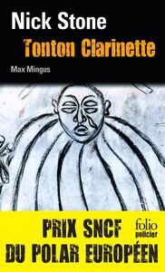 La trilogie Max Mingus (Tome 1) - Tonton Clarinette