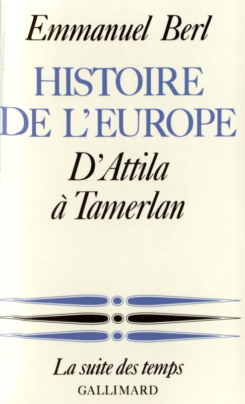 Histoire de l'Europe (Tome 1) - D'Attila à Tamerlan