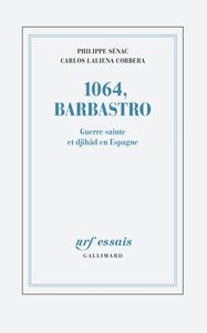 1064, Barbastro. Guerre sainte et djihâd en Espagne