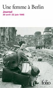 Une femme à Berlin. Journal 20 avril-22 juin 1945