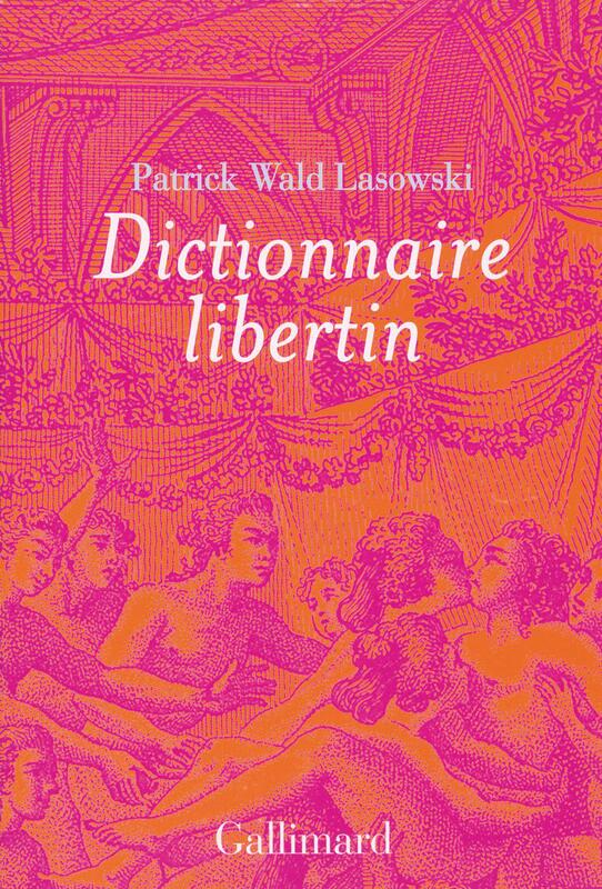 Dictionnaire libertin La langue du plaisir au siècle des Lumières
