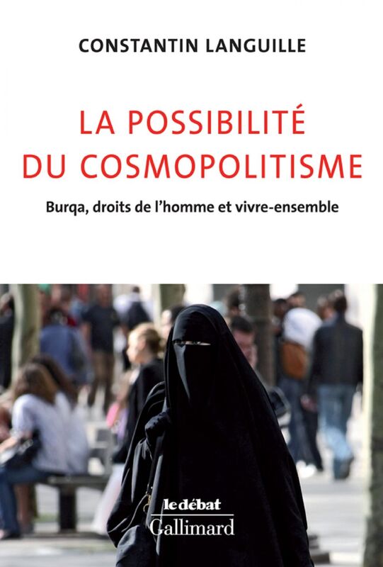 La possibilité du cosmopolitisme. Burqa, droits de l'homme et vivre-ensemble