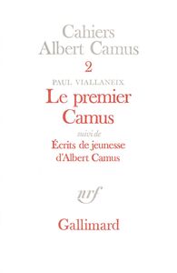 Le Premier Camus / Ecrits de jeunesse d'Albert Camus