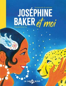 Joséphine Baker et moi Un docufiction qui met en lumière Joséphine Baker et sa complicité avec... son guépard !
