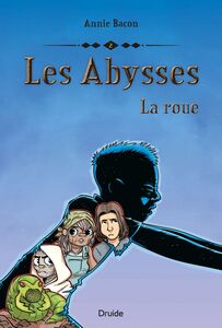 Les Abysses, tome 2 La roue
