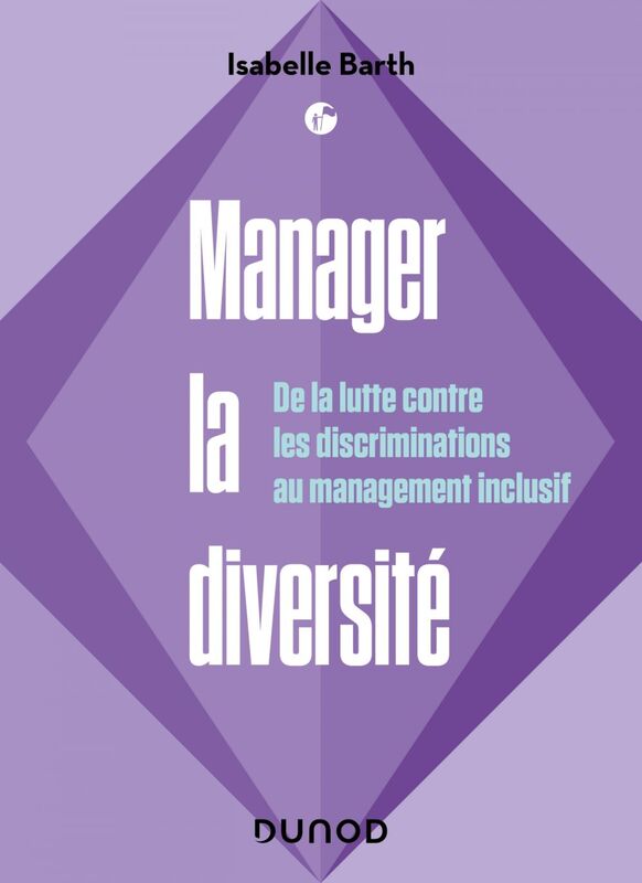Manager la diversité De la lutte contre les discriminations au management inclusif