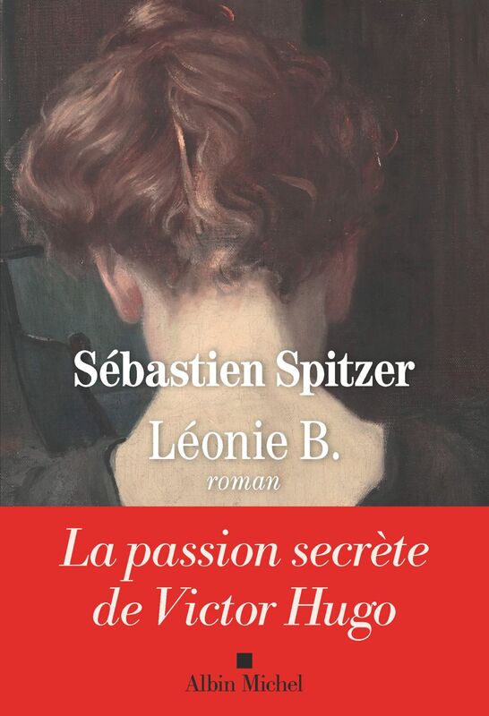 Léonie B. La passion secrète de Victor Hugo