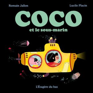 Coco et le sous-marin Collection "Les mondes de Coco"