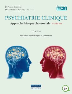 Psychiatrie clinique, tome 2, 4e édition Approche bio-psycho-sociale