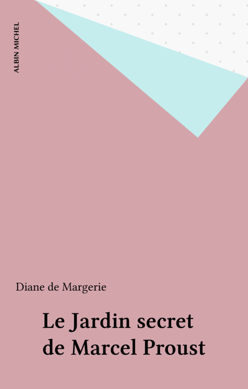 Le Jardin secret de Marcel Proust