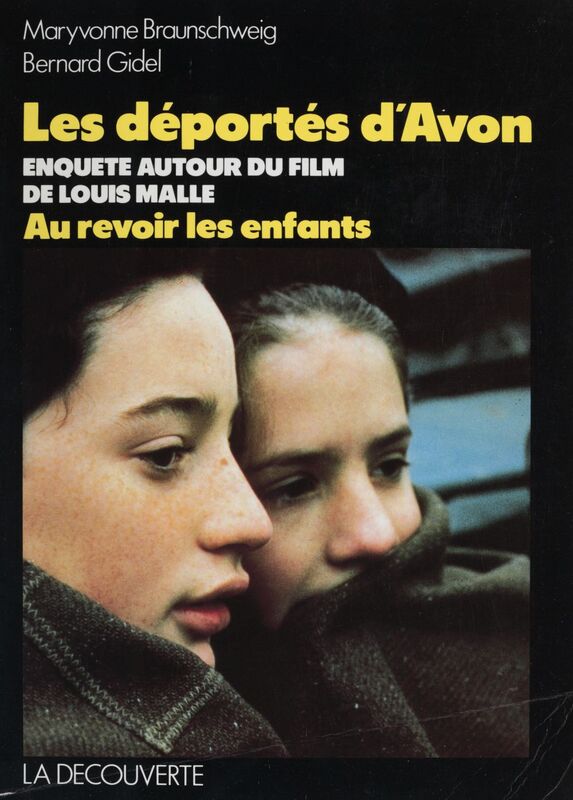 Les Déportés d'Avon Enquête autour du film de Louis Malle : «Au revoir les enfants»