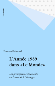 L'Année 1989 dans «Le Monde» Les principaux événements en France et à l'étranger