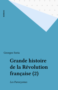 Grande histoire de la Révolution française (2) Les Paroxysmes