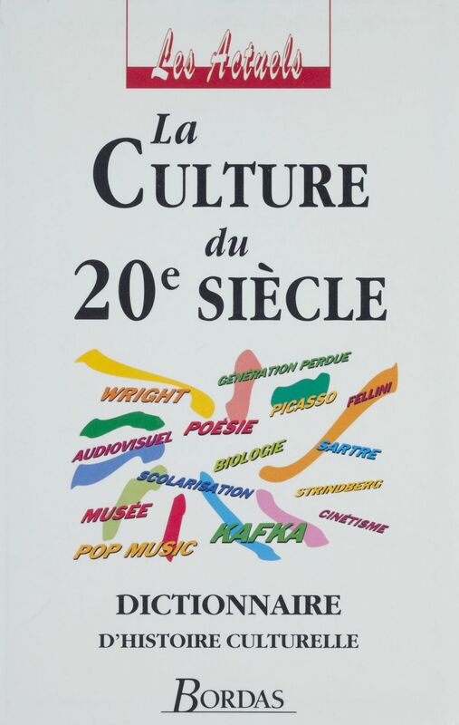 La Culture du XXe siècle Dictionnaire d'histoire culturelle