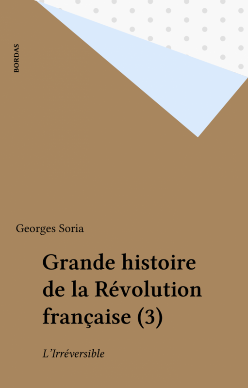 Grande histoire de la Révolution française (3) L'Irréversible