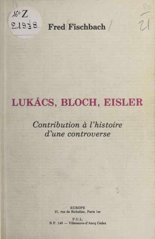 Lukacs, Bloch, Eisler : contribution à l'histoire d'une controverse