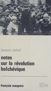 Notes sur la révolution bolchévique Octobre 1917-janvier 1919