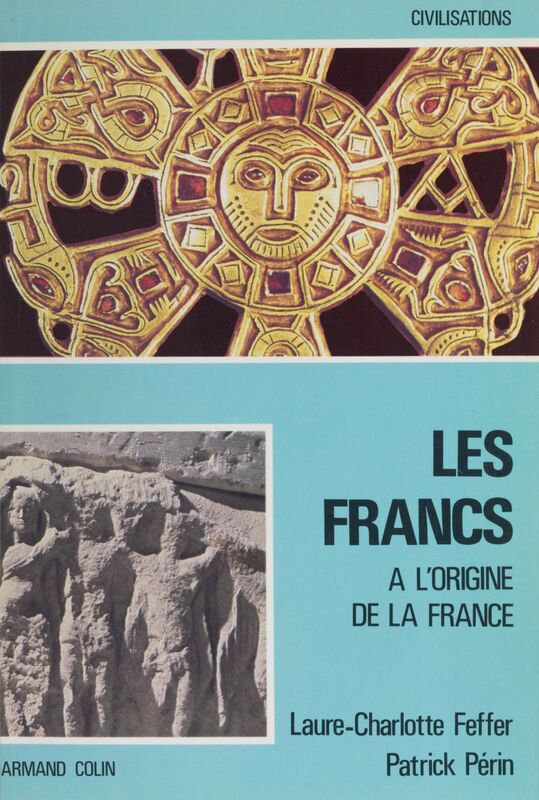 Les Francs (2) À l'origine de la France