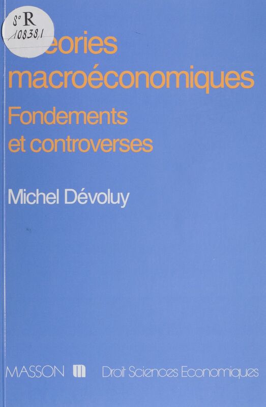 Théories macroéconomiques Fondements et controverses