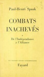 Combats inachevés (1) De l'indépendance à l'Alliance