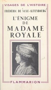 L'énigme de Madame Royale