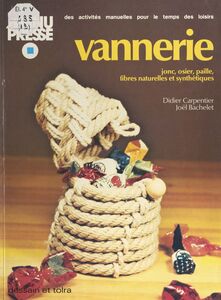 Vannerie Jonc, osier, paille, fibres naturelles et synthétiques