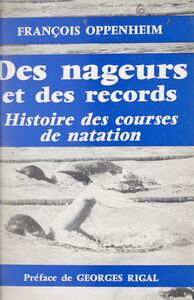 Des nageurs et des records Histoire des courses de natation