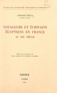 Voyageurs et écrivains égyptiens en France au XIXe siècle