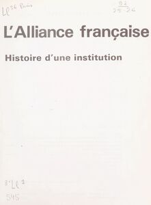 L'Alliance française Histoire d'une institution