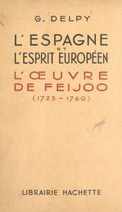 L'Espagne et l'esprit européen : l'œuvre de Feijoo (1725-1760)