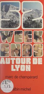 52 week-ends autour de Lyon