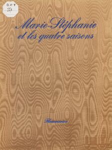 Marie-Stéphanie et les quatre saisons
