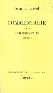 Commentaire (3) De Berne à Paris : 1952-1962