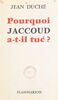 Pourquoi Jaccoud a-t-il tué ?