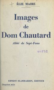 Images de Dom Chautard, abbé de Sept-Fons